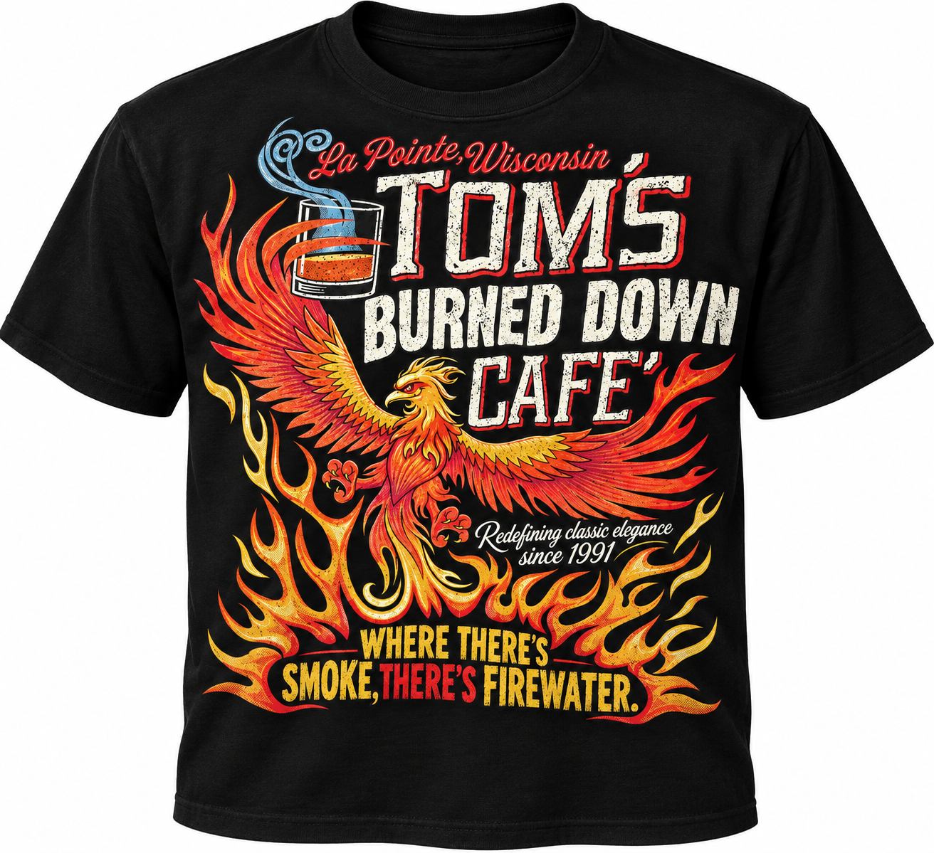 Black t-shirt printed with a fiery phoenix design for “Tom's Burned Down Café, La Pointe, Wisconsin.”